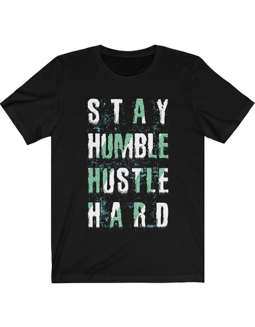 Load image into Gallery viewer, Stay Humble Hustle Hard Lettering T-Shirt
